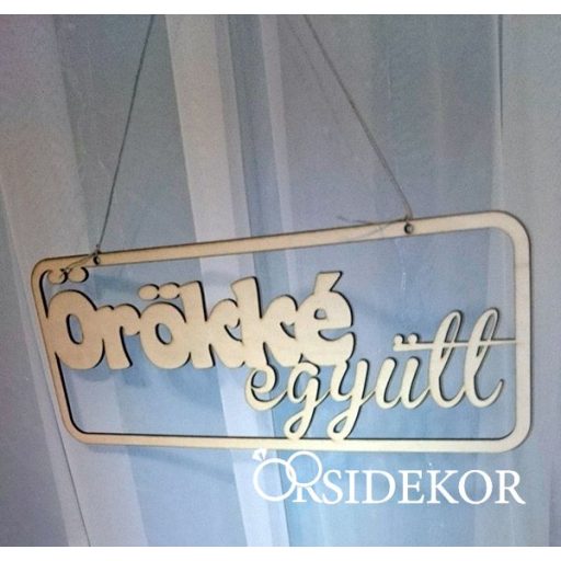Örökké együtt fa tábla