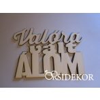 Valóra vált álom felirat Valóra vált álom felirat