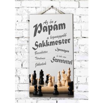SAKKMESTER NAGYPAPA Ajándék tábla