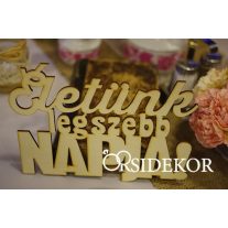 ÉLETÜNK LEGSZEBB NAPJA felirat