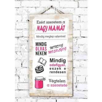 EZÉRT SZERETEM A NAGYMAMÁT Ajándék tábla